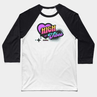 HIGH VIBES-retro (color) Baseball T-Shirt